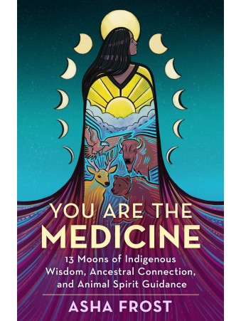 You Are the Medicine by Asha Frost